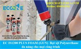 EC IS1200 PLUS FOAM (GUN)  Bọt xịt Polyurethane đa năng cho mọi công trình